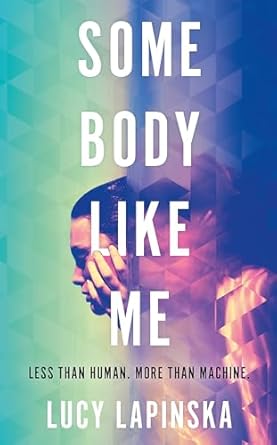Some Body Like Me: A story of unexpected love at the end of the world