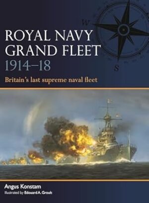 Royal Navy Grand Fleet 1914–18: Britain’s last supreme naval fleet: 10