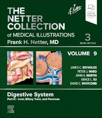 The Netter Collection of Medical Illustrations: Digestive System, Volume 9, Part III – Liver, Biliary Tract, and Pancreas