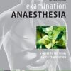 Examination Anaesthesia: A Guide to Intensivist and Anaesthetic Training