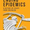 Ending Epidemics: A History of Escape from Contagion