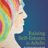 Raising Self-Esteem in Adults: An Eclectic Approach with Art Therapy, CBT and DBT Based Techniques