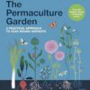 The Permaculture Garden: A Practical Approach to Year-round Harvests