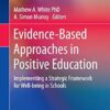 Evidence-Based Approaches in Positive Education: Implementing a Strategic Framework for Well-being in Schools