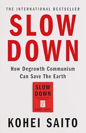 Slow Down: How Degrowth Communism Can Save the Earth