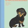 Dachshunds: What Dachshunds want: in their own words, woofs and wags: Volume 4