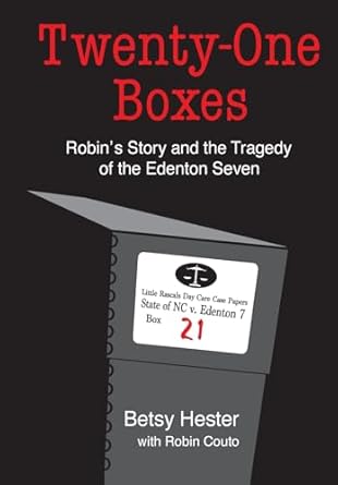 TWENTY-ONE BOXES: Robin's Story and the Tragedy of the Edenton Seven