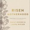 Risen Motherhood (Deluxe Edition): Gospel Hope for Everyday Moments