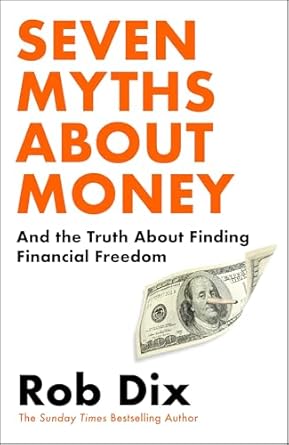 Seven Myths About Money: And the Truth About Finding Financial Freedom