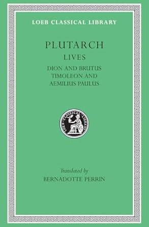 Lives, Volume VI: Dion and Brutus. Timoleon and Aemilius Paulus: 98