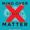 Mind Over Explicit Matter: Quit Porn and Improve Intimacy through Neuroscience