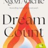 Dream Count: The searing new novel and instant Number One bestseller from the author of Americanah; Longlisted for the Women’s Prize for Fiction 2025