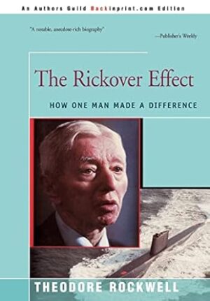 The Rickover Effect: How One Man Made A Difference