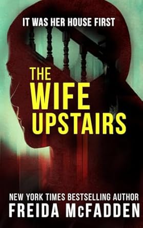The Wife Upstairs: A twisted psychological thriller that will keep you guessing