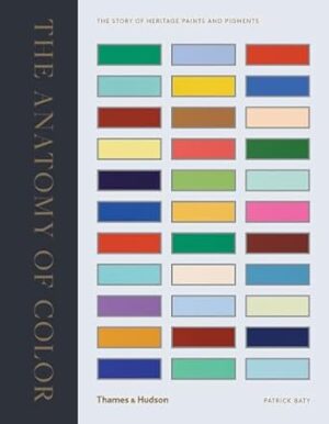 The Anatomy of Colour:The Story of Heritage Paints and Pigments