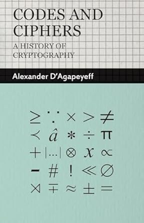 Codes and Ciphers - A History of Cryptography