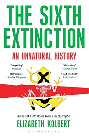 Sixth Extinction: An Unnatural History: An Unnatural History