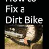 How to Fix a Dirt Bike
