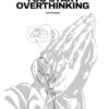 GET LOST IN PRAYER BEFORE YOU START OVERTHINKING