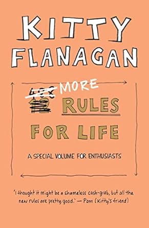 More Rules for Life: A special volume for enthusiasts