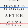 The World after Gaza