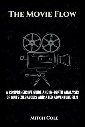 The Movie Flow: A Comprehensive Guide & In-depth Analysis Of Gints Zilbalodis Animated Adventure Film.