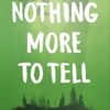 Nothing More to Tell: The new release from bestselling author Karen McManus