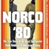 Norco '80: The True Story of the Most Spectacular Bank Robbery in American History