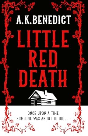 Little Red Death: A mind-bending murder mystery like nothing you've read before - enter the woods, if you dare . . .