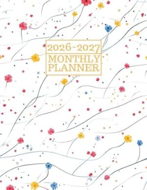 2026-2027 Monthly Planner: Large Two Year Agenda Calendar, January 2026 Through December 2027 | Floral Cover