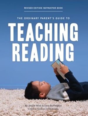 The Ordinary Parent's Guide to Teaching Reading, Revised Edition Instructor Book (Revised Edition): 0