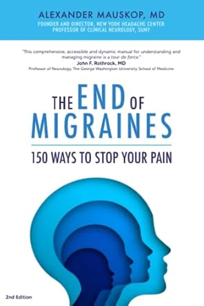 The End of Migraines: 150 Ways to Stop Your Pain