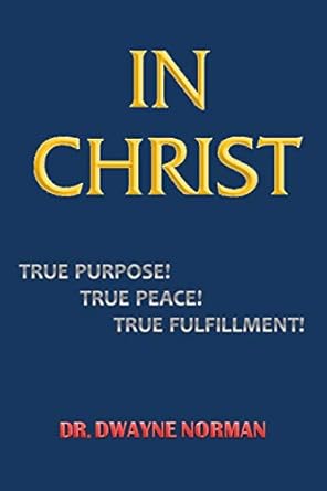 In Christ. True Purpose, True Peace, True Fulfillment