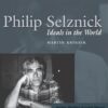 Philip Selznick: Ideals in the World