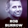 ROB BURROW BIOGRAPHY: The Ups and Downs of An English Former Rugby League Player.