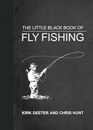 The Little Black Book of Fly Fishing: 201 Tips to Make You A Better Fisherman