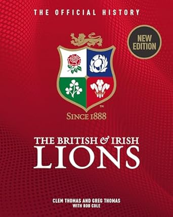 The British & Irish Lions: The Official History