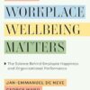 Why Workplace Wellbeing Matters: The Science Behind Employee Happiness and Organizational Performance