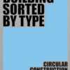 Building Sorted by Type: Methods Materials Constructions: Edition DETAIL