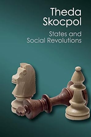 States and Social Revolutions: A Comparative Analysis of France, Russia, and China