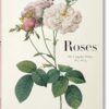Redouté: Roses; the Complete Plates 1817-1824