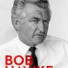 Bob Hawke: Demons and Destiny