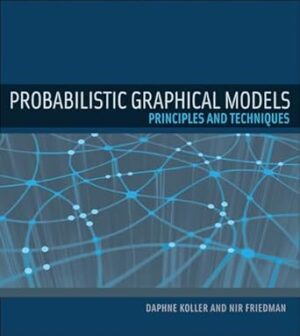 Probabilistic Graphical Models: Principles and Techniques