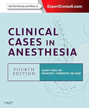 Clinical Cases in Anesthesia: Expert Consult - Online and Print
