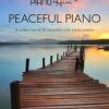 Peaceful Piano: 35 Beautiful Piano Pieces for Adults and Children. Late Beginner to Intermediate. Audio Supported