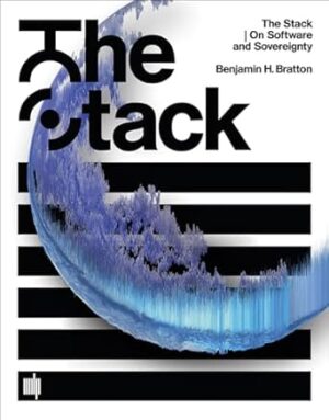 The Stack: On Software and Sovereignty