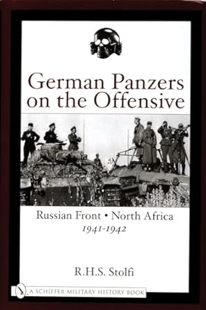 German Panzers on the Offensive: Russian Front, North Africa 1941-1942