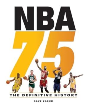 NBA 75: The Definitive History (Expanded and Updated for 2022)