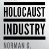 The Holocaust Industry: Reflections on the Exploitation of Jewish Suffering