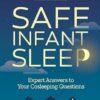 Safe Infant Sleep: Expert Answers to Your Cosleeping Questions